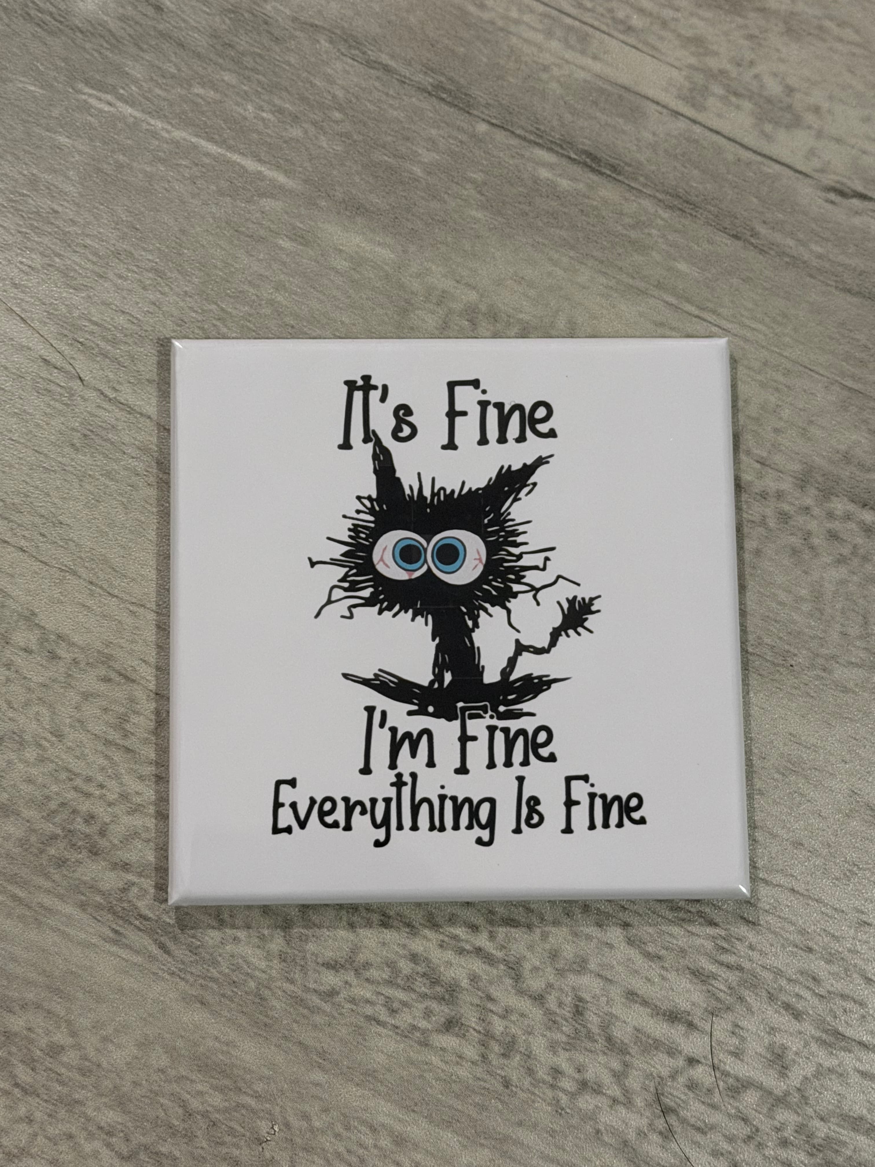 2.5x2.5 Everything is Fine Photo Magnet