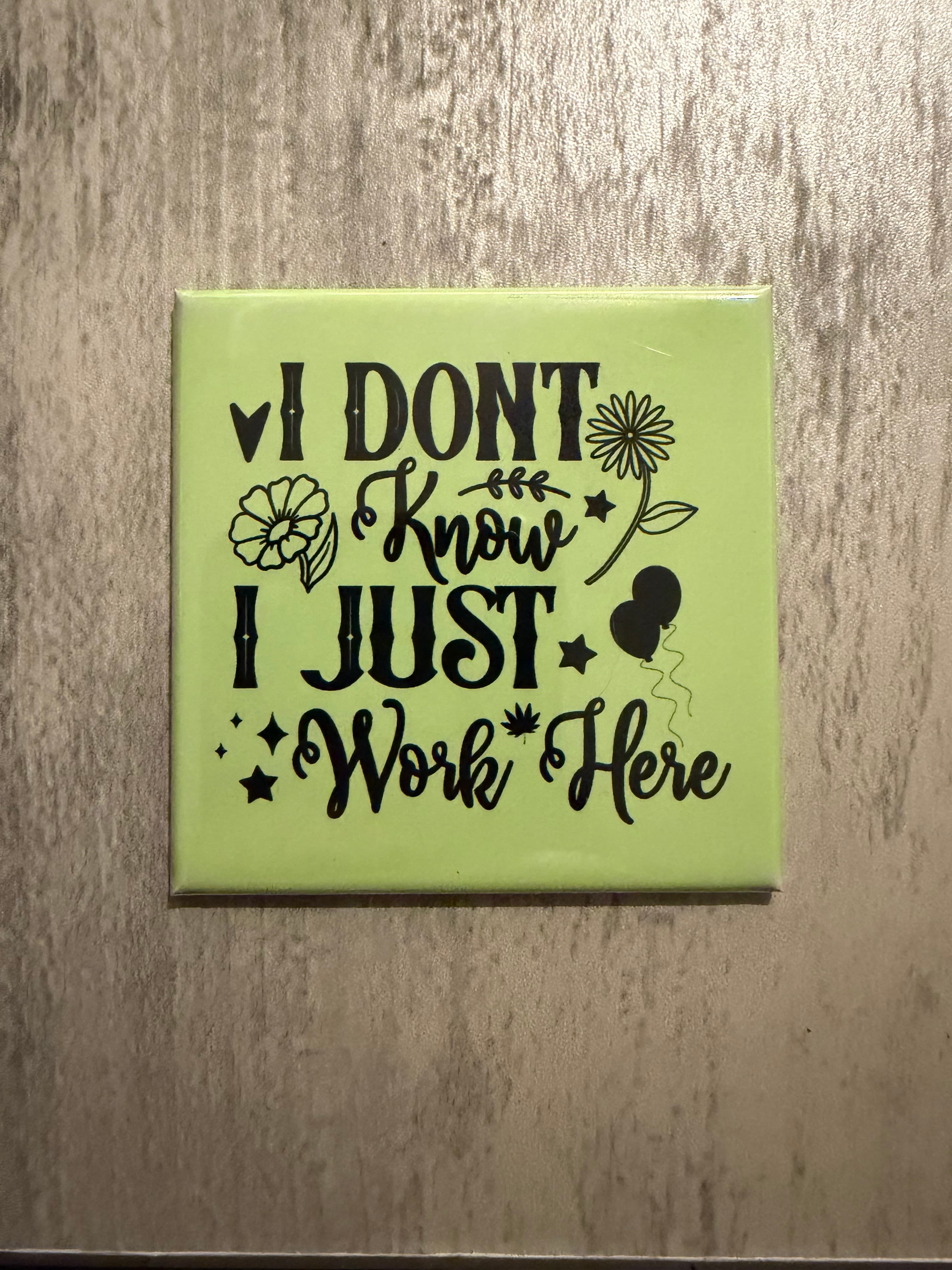 2.5x2.5 I Just Work Here Photo Magnet